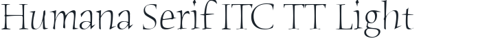 Humana Serif ITC TT Light